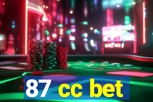 87 cc bet